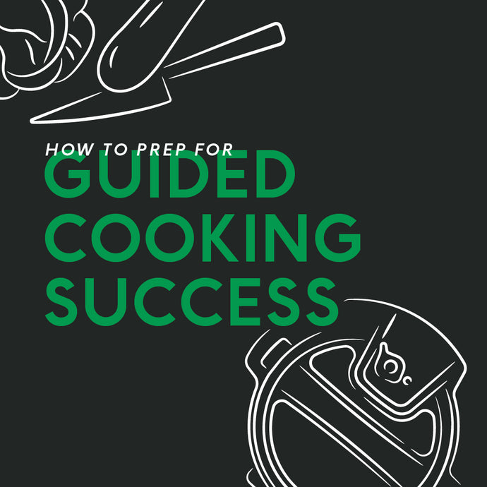 How to Prep for Guided Cooking Success