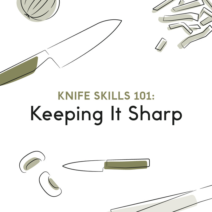 Knife Skills 101: Keeping It Sharp