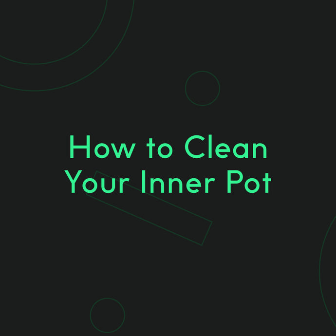 How to Clean Your Inner Pot