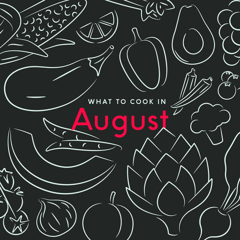 Our Monthly Meals: What to Cook in August