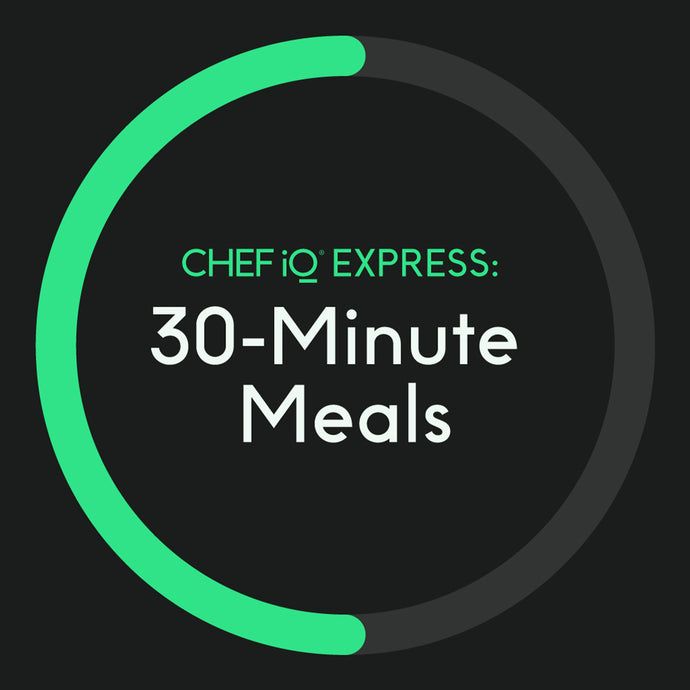 CHEF iQ Express: 30-Minute Meals